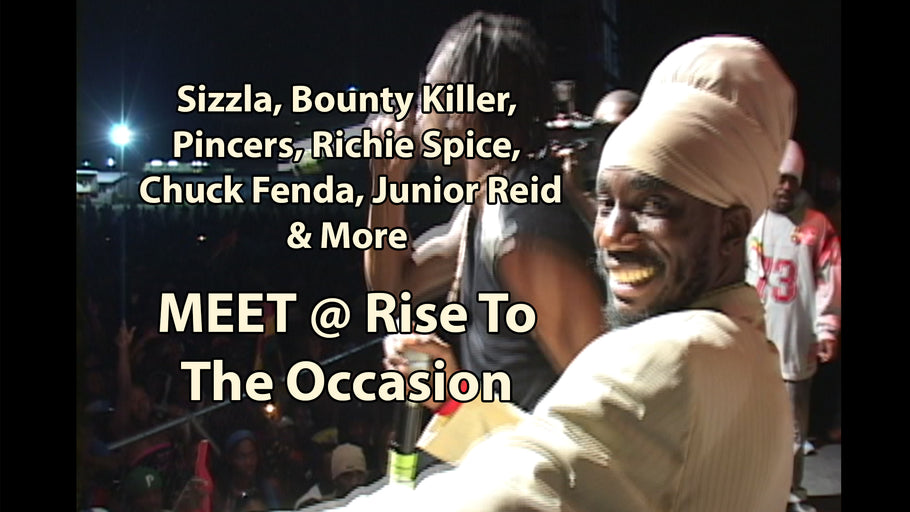 1st Annual Rise To The Occasion (BOUNTY KILLER, SIZZLA, JUNIOR REID, RICHIE SPICE, CHUCK FENDA, PINCERS, JIGSY KING & MORE
